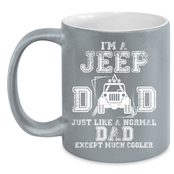 I'm A Jeep Dad Coffee Mug, Cool Gift For Jeep Dad Coffee Cup
