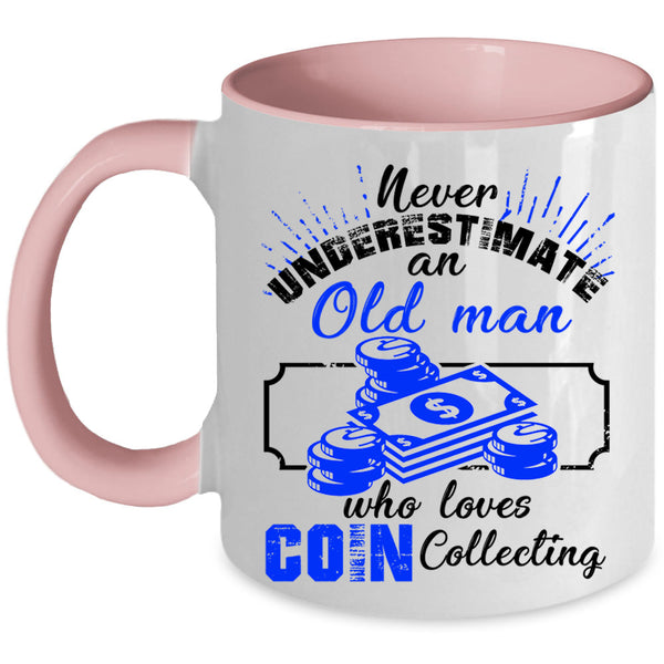 Cute Grandpas Coffee Mug, An Old Man Loves Coin Collecting Accent Mug