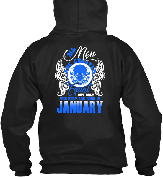 The Best Are Born In January T Shirt, All Men Are Created Equal T Shirt