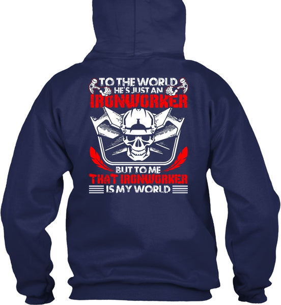He's Just An Ironworker T Shirt, Ironworker Is My World T Shirt