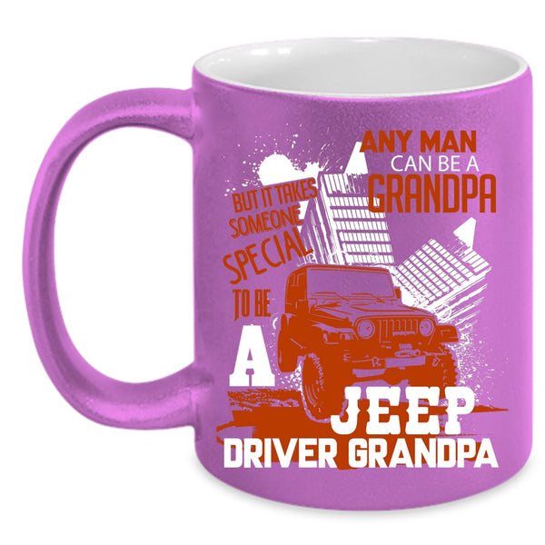 Grandpa Coffee Mug, Special Man To Be A Jeep Driver Grandpa Coffee Cup