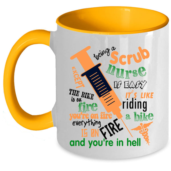 Cute Nurses Coffee Mug, Being A Scrub Nurse Is Easy Accent Mug
