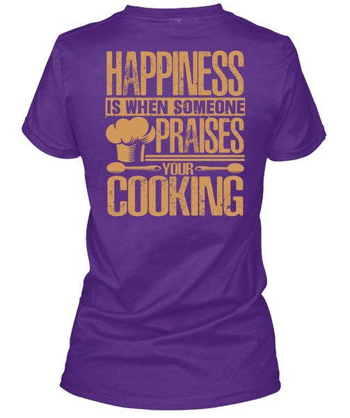 Someone Praises Your Cooking T Shirt, Being A Chef T Shirt