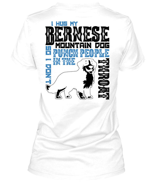 I Hug My Bernese Mountain Dog T Shirt, I Love Hiking T Shirt