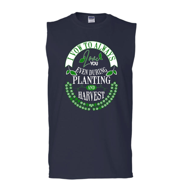 I Vow To Always Love You T Shirt, Even During Planting T Shirt, Cool T Shirt (Men's Cotton Sleeveless)