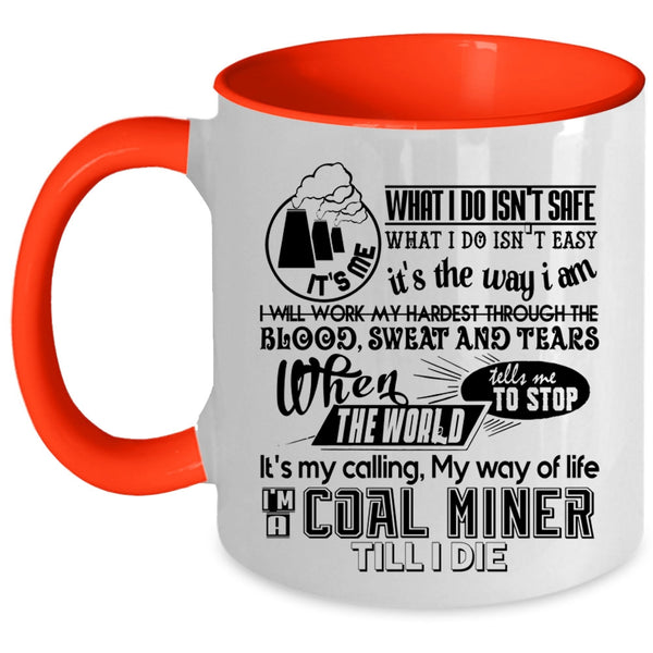 Being A Coal Miner Coffee Mug, I'm A Coal Miner Accent Mug