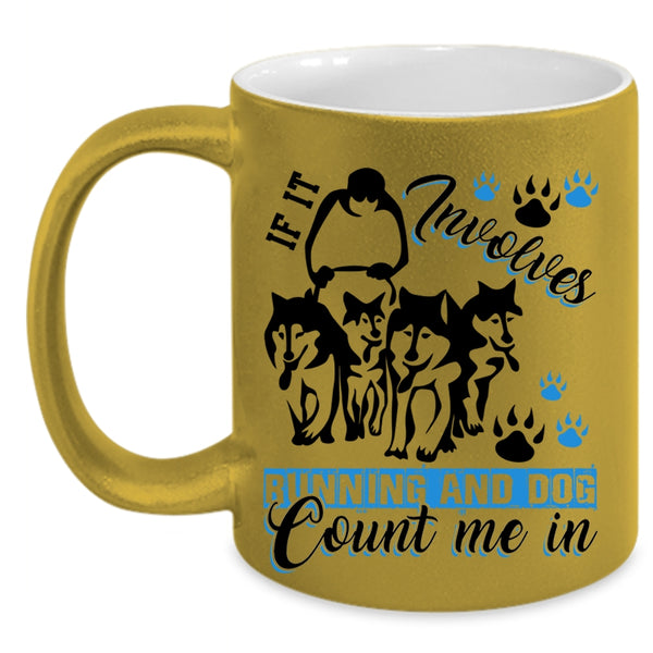 Running And Dog Coffee Mug, If It Involves Running And Dog Accent Mug