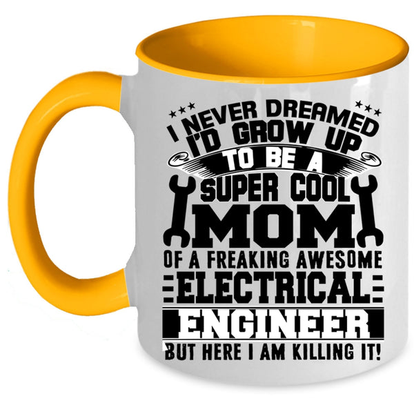 Awesome Mom Coffee Mug, Mom Of A Electricial Engineer Accent Mug