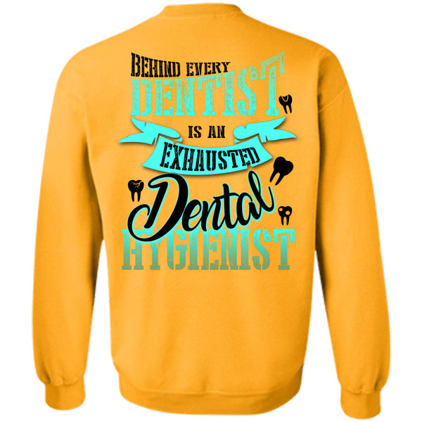 Being A Dentist T Shirt, Dentist Is An Exhausted Dental Hygienist Sweatshirt