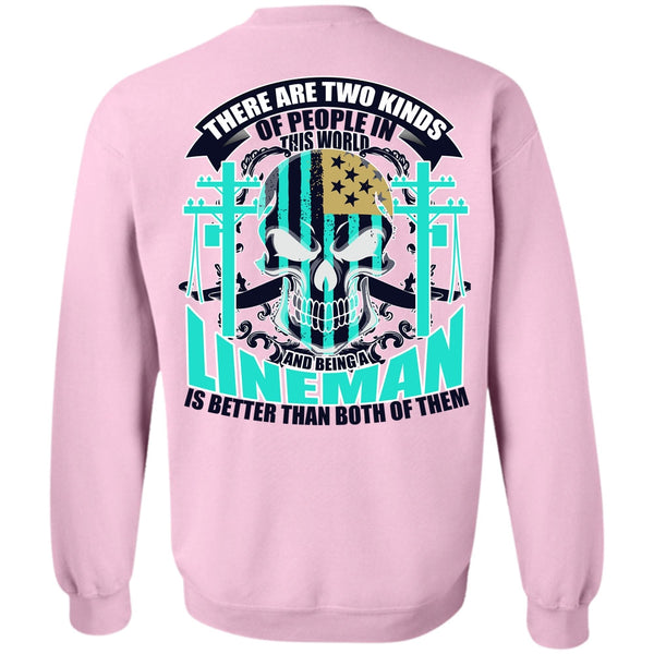 People In This World T Shirt, Being A Lineman Sweatshirt