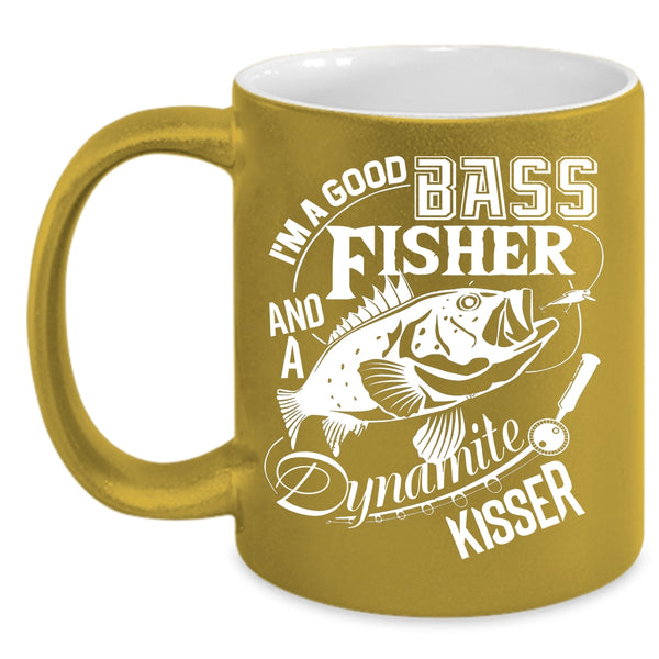 I'm A Good Bass And A Fisher Coffee Mug, Cool Fisher Coffee Cup