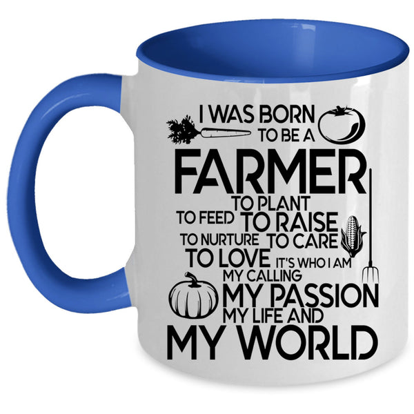 My Life And My World Coffee Mug, I Was Born To Be A Farmer Accent Mug