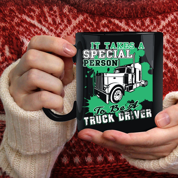 It Takes A Special Person To Be A Truck Driver Coffee Mug, Trucker Coffee Cup
