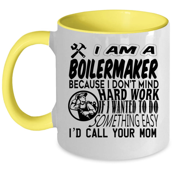 Cool Gift For Boilermaker Coffee Mug, I Am A Boilermaker Accent Mug