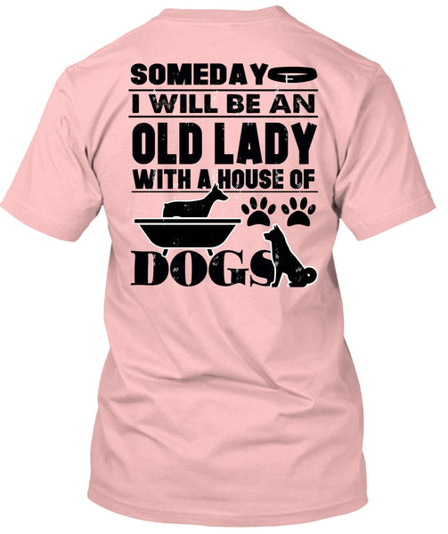 I Will Be An Old Lady T Shirt, I Love My Dog T Shirt