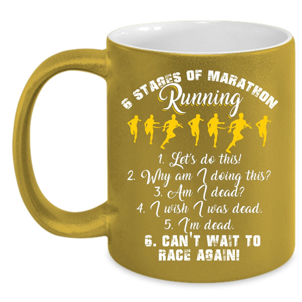 6 Stages Of Marathon Running Coffee Mug, Funny Marathon Runner Coffee Cup