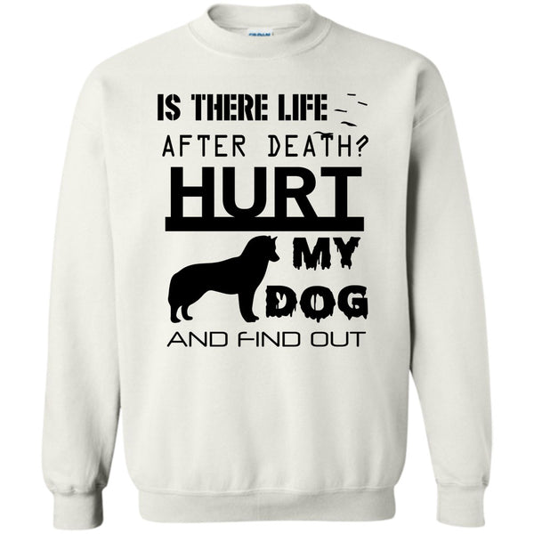 I Am A Dog Lover T Shirt, Is There Life After Death Sweatshirt