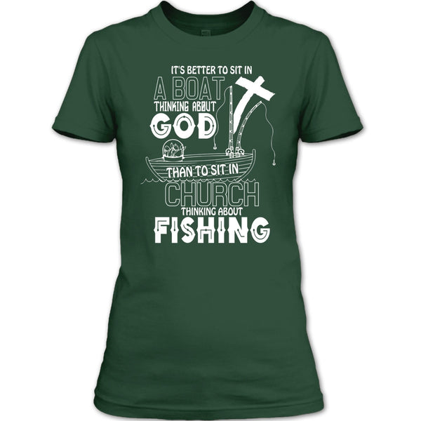 It's Better To Sit In A Boat T Shirt, Thinking About Fishing T Shirt