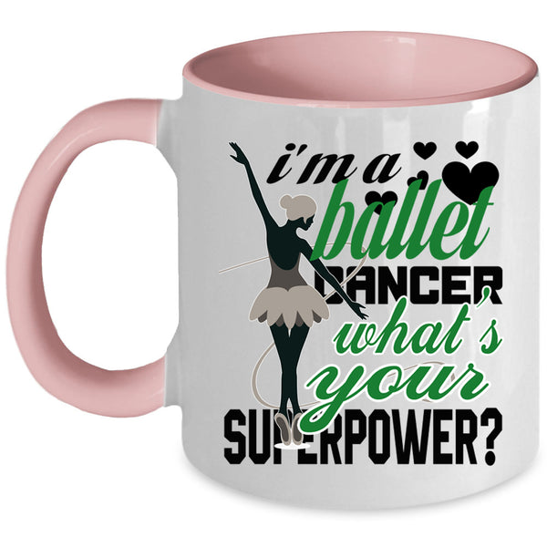 Cute Ballet Dancer Coffee Mug, I'm A Ballet Dancer Accent Mug