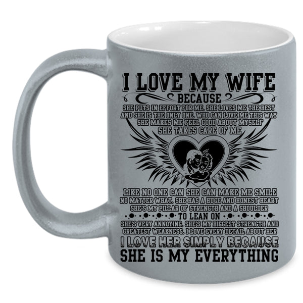 She Is My Everything Coffee Mug, I Love My Wife Accent Mug