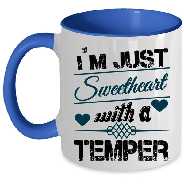 Cute Heart Coffee Mug, I'm Just Sweetheart With A Temper Accent Mug