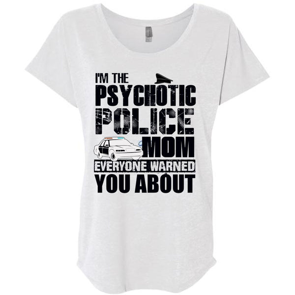 I'm The Psychotic Police Mom T Shirt, I Love Police T Shirt, Awesome T-Shirts