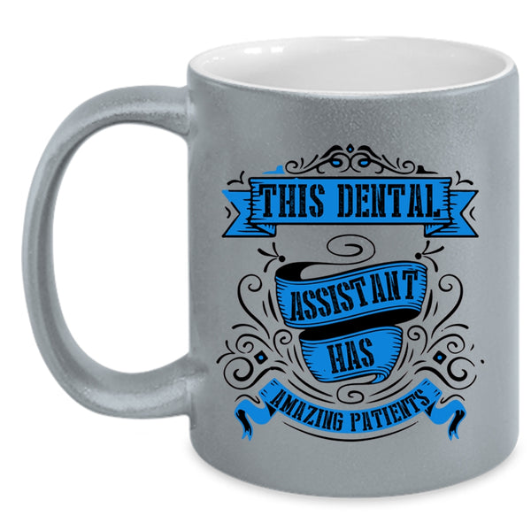 Lovely Coffee Mug, This Dental Assistant Has Amazing Patients Accent Mug