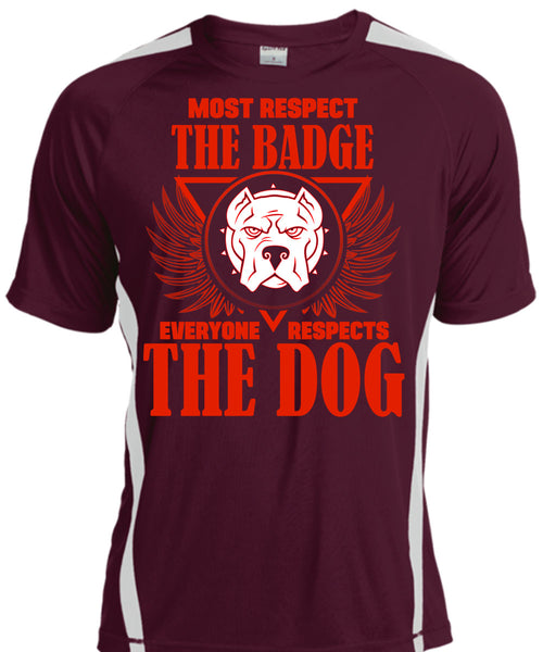 Most Respect The Badge T Shirt, I Love Dogs T Shirt, Cool Shirt