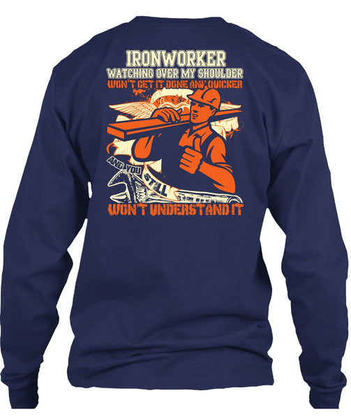 Ironworker Watching Over My Shoulder T Shirt, Being An Ironworker T Shirt