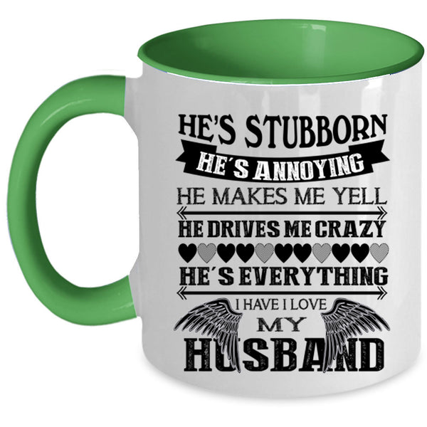 He's Stubborn Coffee Mug, I Love My Husband Accent Mug
