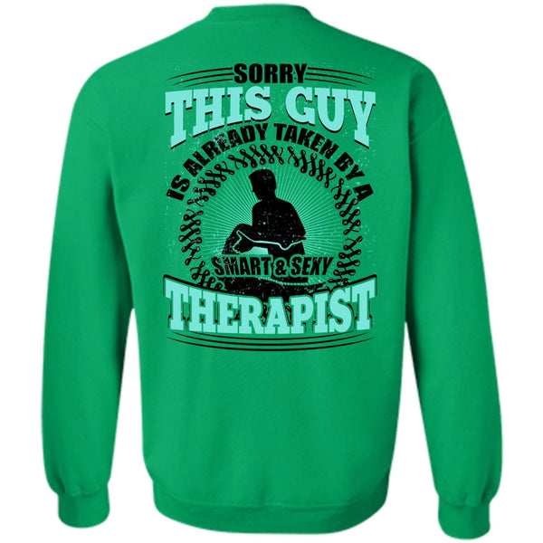I Love Therapist T Shirt, This Guy Is Already Taken By A Therapist Sweatshirt