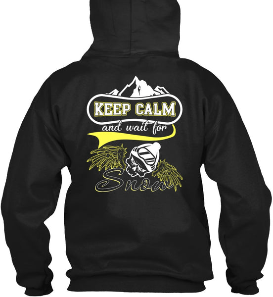 Keep Calm And Wait For Snow T Shirt, Being A Skier T Shirt