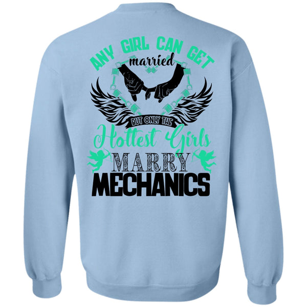 I Love Firefighter T Shirt, Hottest Girls Marry Mechanics Sweatshirt