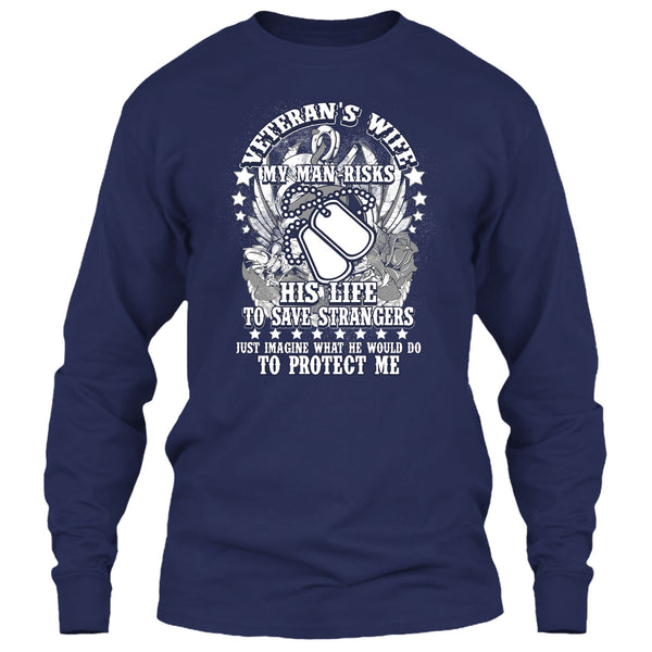 Veteran's Wife T Shirt, My Man Risk His Life T Shirt
