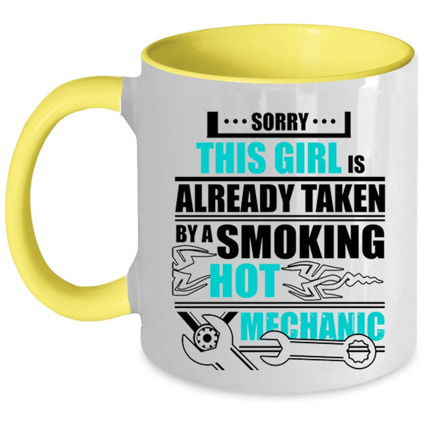 Hot Mechanics Coffee Mug, This Girl Is Already Taken By A Mechanic Accent Mug