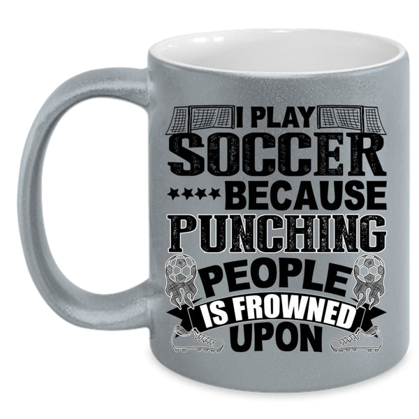 Awesome Soccer Player Coffee Mug, I Play Soccer Accent Mug