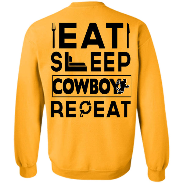 Being A Cowboy T Shirt, Eat Sleep Cowboy Repeat Sweatshirt