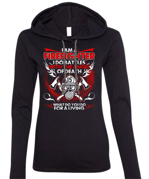 I Am A Firefighter T Shirt, The Angel Of Death T Shirt (Anvil Ladies Ringspun Hooded)