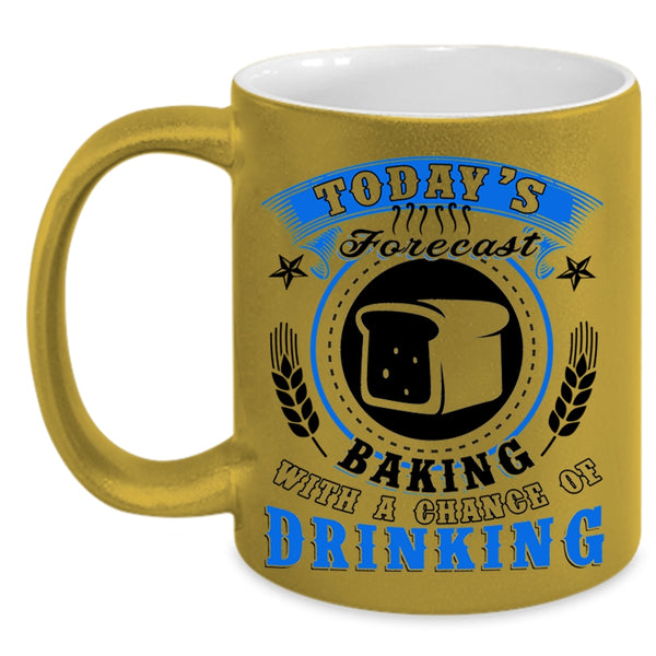 Chance Of Drinking Coffee Mug, Today's Forecast Baking Accent Mug