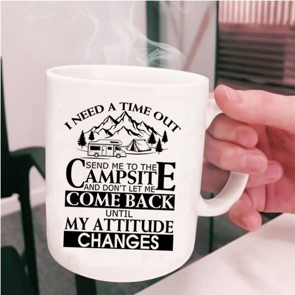 Camping Coffee Mug, I Need A Time Out Send Me To The Campsite Cup