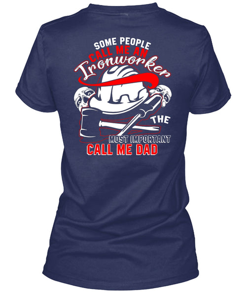 Call Me An Ironworker T Shirt, Call Me Dad T Shirt