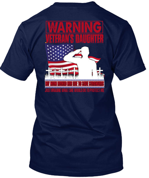 Warning Veteran's Daughter T Shirt, My Mom Risked Her Life T Shirt