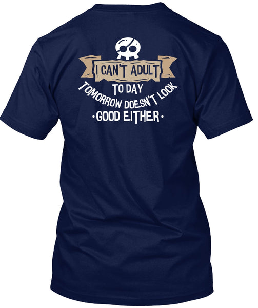 I Can't Adult T Shirt, Being A Teen T Shirt