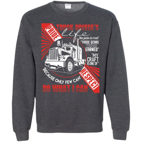 The Pain Is Real T Shirt, I Am A Truck Driver Sweatshirt