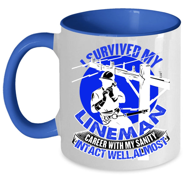 Cute Lineman Coffee Mug, I Survived My Lineman Career With My Sanity Accent Mug