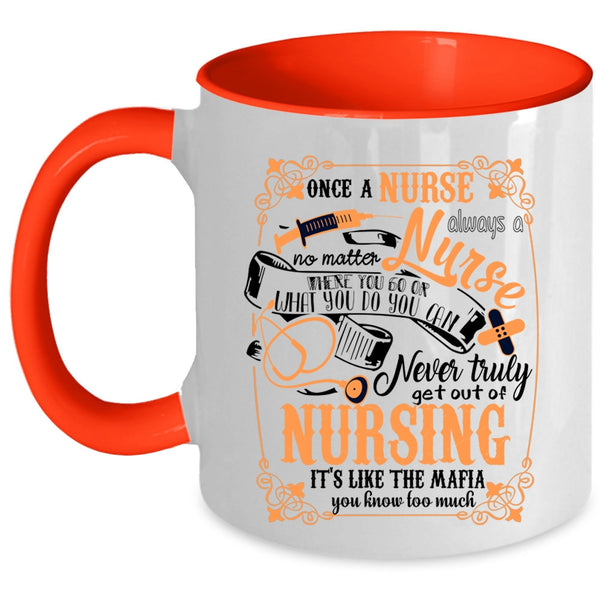 Funny Nursing Coffee Mug, Once A Nurse Always A Nurse Accent Mug