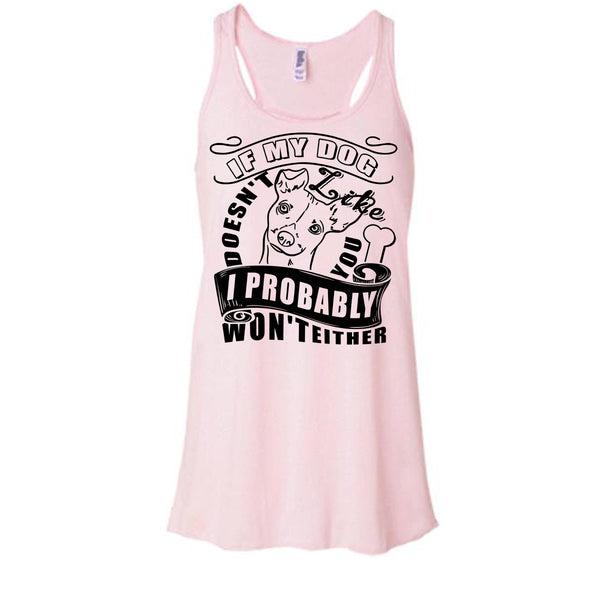 If My Dog Doesn't Like You T Shirt, I Love My Dog T Shirt, Awesome t-shirts