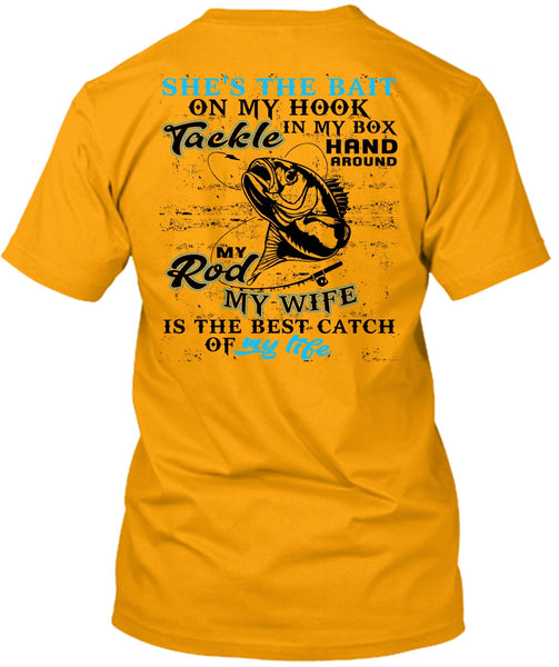 My Wife Is The Best Catch T Shirt, I Love Fishing T Shirt