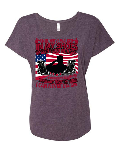 Until You've Walked In My Shoes T Shirt, Being A Veteran T Shirt, Cool Shirt (Ladies' Triblend Dolman Sleeve)