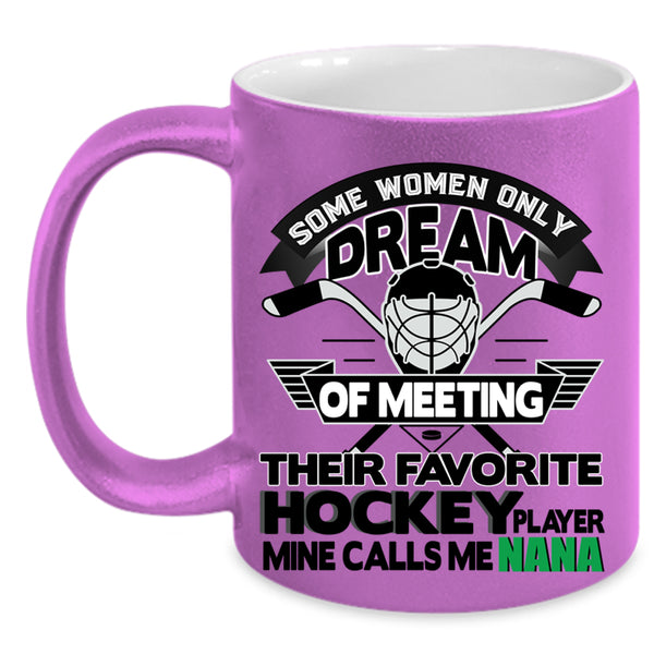 Cute Nana Coffee Mug, My Favorite Hockey Player Calls Me Nana Accent Mug